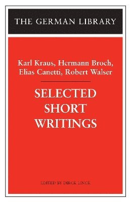 Karl Kraus, Hermann Broch, Elias Canetti, Robert Walser, Dirck Linck - Selected Short Writings, Häftad