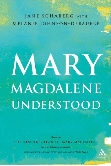 Jane Schaberg - Mary Magdalene Understood, Häftad