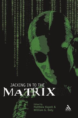 Matthew Wilhelm Kapell, William G. Doty - Jacking In To the Matrix, Häftad