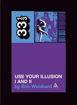 Guns N' Roses' Use Your Illusion I and II 1