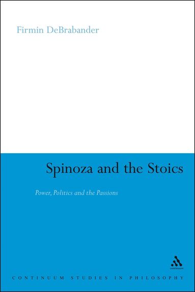 Firmin DeBrabander - Spinoza and the Stoics, Häftad