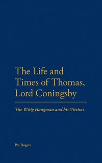 bokomslag The Life and Times of Thomas, Lord Coningsby
