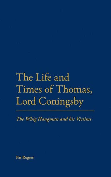 bokomslag The Life and Times of Thomas, Lord Coningsby