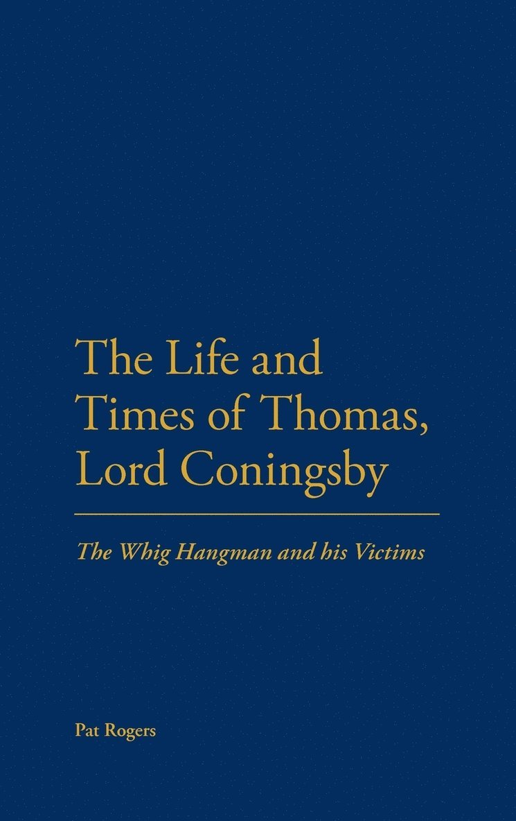 The Life and Times of Thomas, Lord Coningsby 1