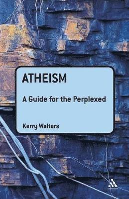 Atheism: A Guide for the Perplexed 1