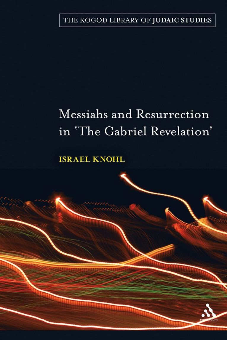 Israel Knohl - Messiahs and Resurrection in 'The Gabriel Revelation', Häftad