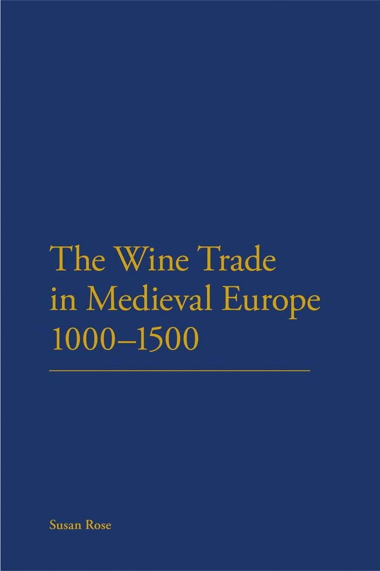 The Wine Trade in Medieval Europe 1000-1500 1