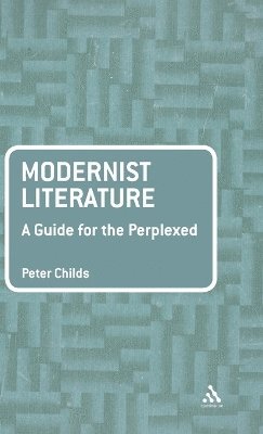 Modernist Literature: A Guide for the Perplexed 1