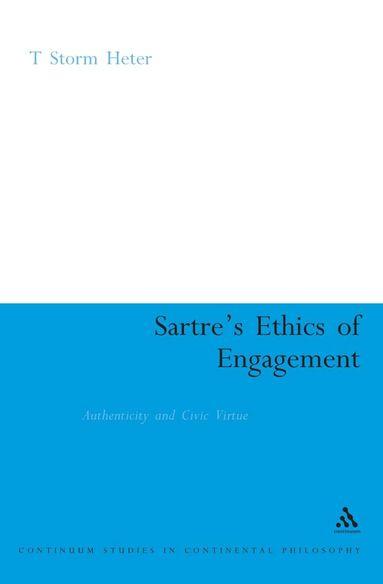 T. Storm Heter - Sartre's Ethics of Engagement, Häftad