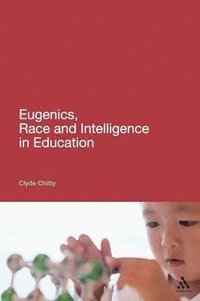 bokomslag Eugenics, Race and Intelligence in Education