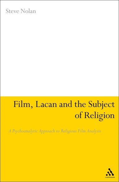 Steve Nolan - Film, Lacan and the Subject of Religion, Inbunden