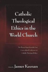 bokomslag Catholic Theological Ethics in the World Church
