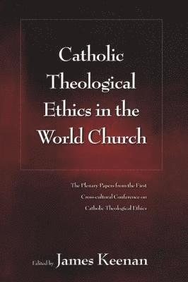 bokomslag Catholic Theological Ethics in the World Church