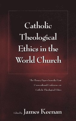 bokomslag Catholic Theological Ethics in the World Church