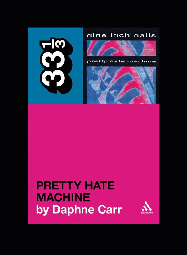 Daphne Carr - Nine Inch Nails' Pretty Hate Machine, Häftad