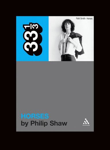 Philip Shaw - Patti Smith's Horses, Häftad