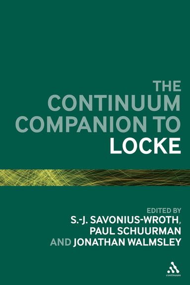 S.-J. Savonius-Wroth, Paul Schuurman, Jonathan Walmsley - Continuum Companion to Locke, Inbunden