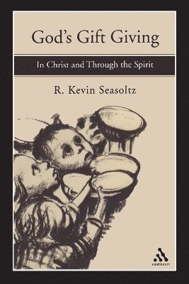 R. Kevin Seasoltz - God's Gift Giving, Häftad