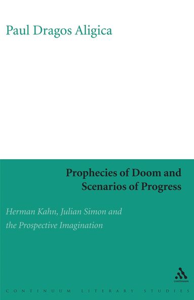 Paul Dragos Aligica - Prophecies of Doom and Scenarios of Progress, Inbunden