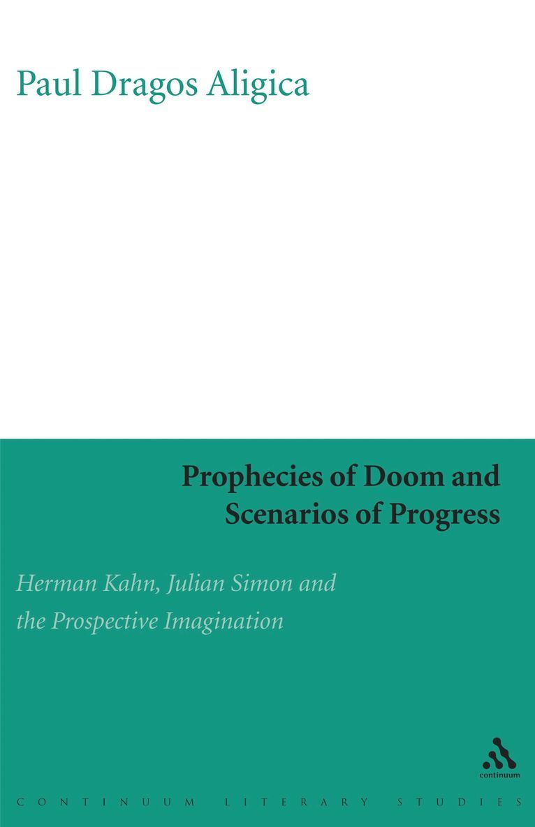 Paul Dragos Aligica, Dr Paul Dragos Aligica - Prophecies of Doom and Scenarios of Progress, Inbunden