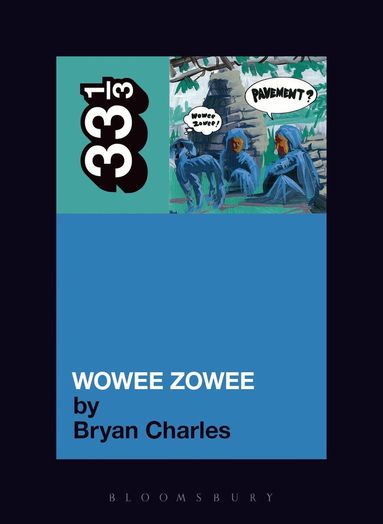 Bryan Charles - Pavement's Wowee Zowee, Häftad