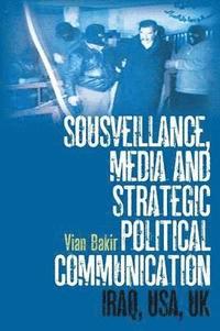 bokomslag Sousveillance, Media and Strategic Political Communication