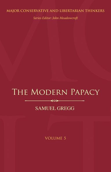 Samuel Gregg, John Meadowcroft - Modern Papacy, Inbunden