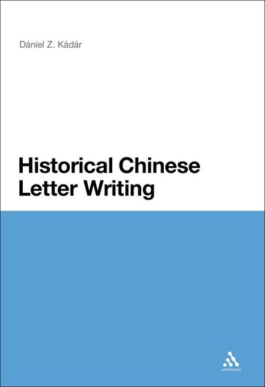 Daniel Z. Kadar - Historical Chinese Letter Writing, Inbunden
