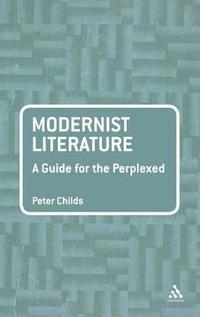 bokomslag Modernist Literature: A Guide for the Perplexed