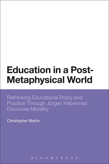 Christopher Martin - Education in a Post-Metaphysical World, Inbunden
