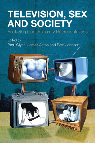Beth Johnson, James Aston, Basil Glynn - Television, Sex and Society, Häftad