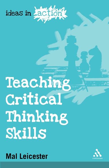 Mal Leicester - Teaching Critical Thinking Skills, Häftad