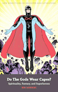 Ben Saunders, Emma Mason, Mark Knight - Saunders, B: Do the Gods Wear Capes?, Inbunden
