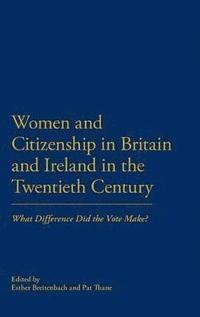 bokomslag Women and Citizenship in Britain and Ireland in the 20th Century