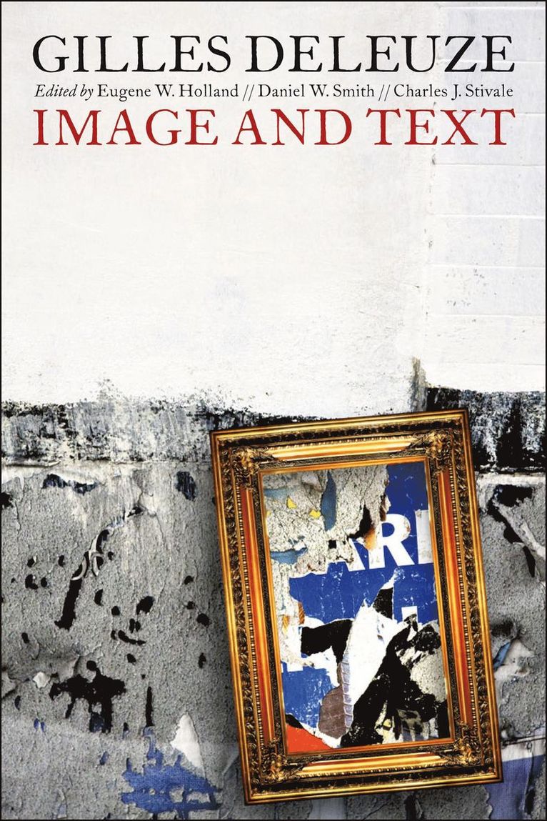 Eugene W. Holland, Daniel W. Smith, Charles J. Stivale - Gilles Deleuze: Image and Text, Häftad