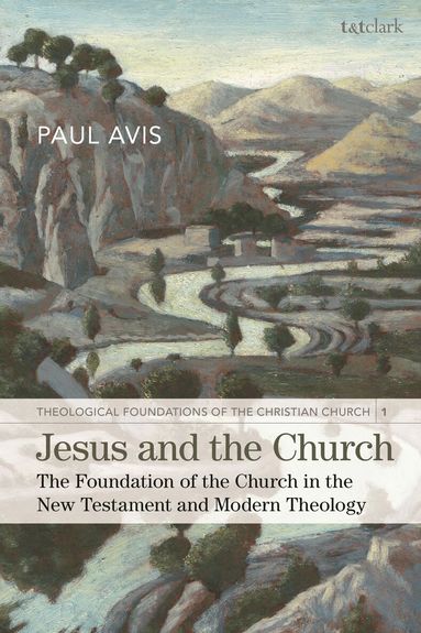 Paul Avis - Jesus and the Church, Inbunden