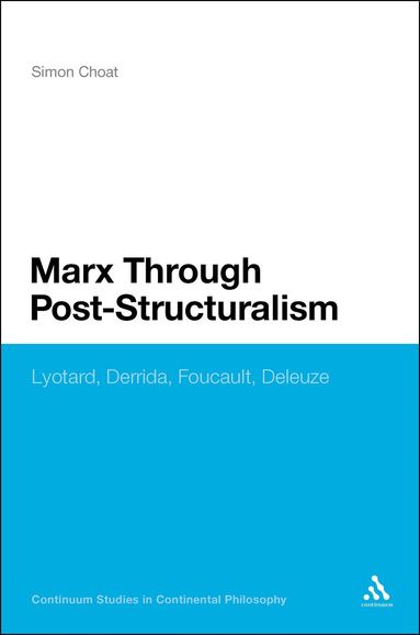 Simon Choat - Marx Through Post-Structuralism, Inbunden
