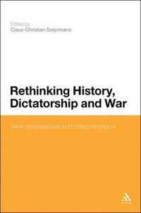 bokomslag Rethinking History, Dictatorship and War