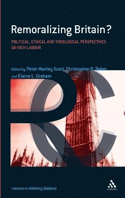 Peter Manley Scott, Christopher Baker, Elaine L. Graham - Remoralizing Britain?, Inbunden