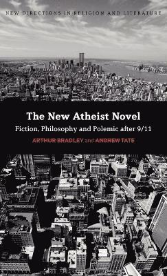 Arthur Bradley, Andrew Tate, Emma Mason - New Atheist Novel, Inbunden