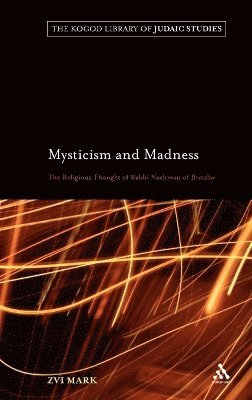 Zvi Mark - Mysticism and Madness, Inbunden