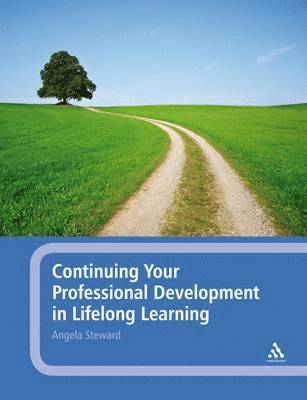 Angela Steward - Continuing Your Professional Development in Lifelong Learning, Häftad