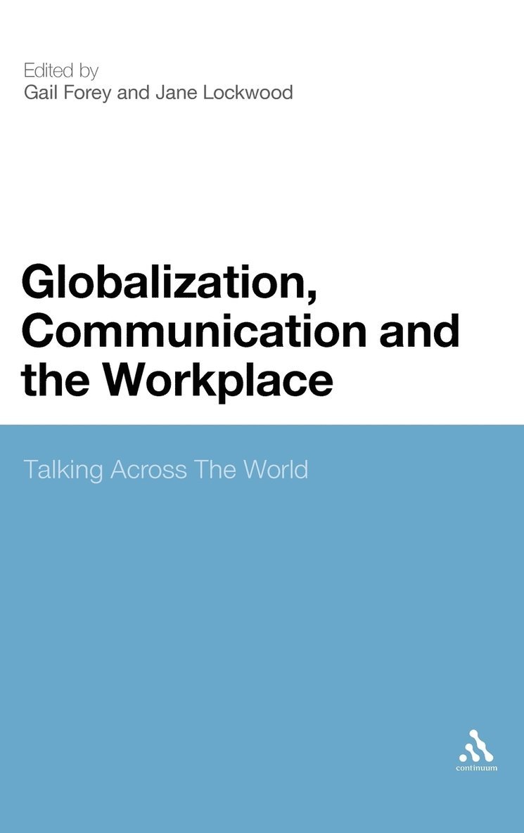 Gail Forey, Jane Lockwood, Dr Gail Forey, Dr Jane Lockwood - Globalization, Communication and the Workplace, Inbunden