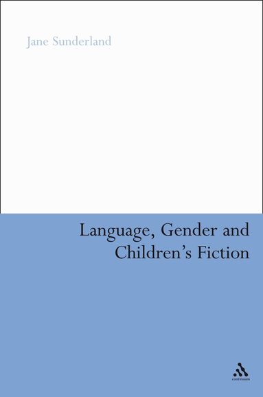 Jane Sunderland - Language, Gender and Children's Fiction, Inbunden