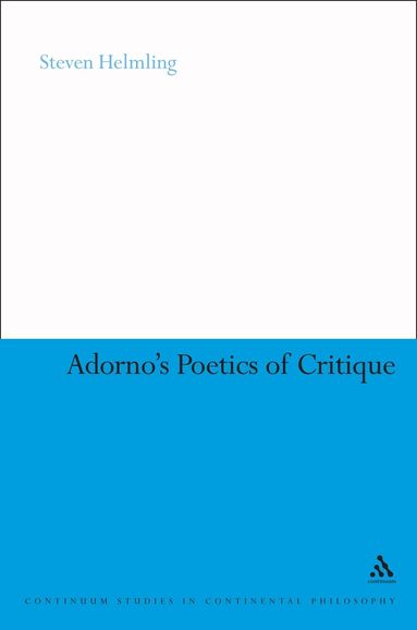 Steven Helmling - Adorno's Poetics of Critique, Inbunden