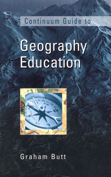 Graham Butt - Continuum Guide to Geography Education, Häftad