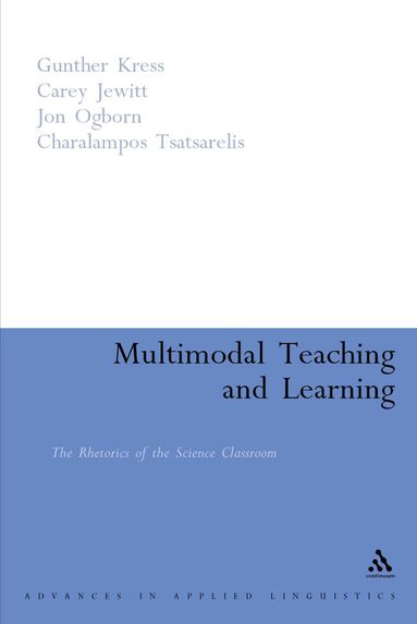Gunther Kress, Carey Jewitt, Jon Ogborn, Tsatsarelis Charalampos - Multimodal Teaching and Learning, Inbunden