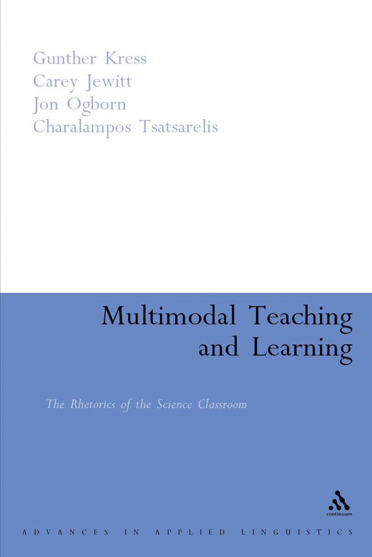 Gunther Kress, Carey Jewitt, Jon Ogborn, Tsatsarelis Charalampos, Jewitt Carey - Multimodal Teaching and Learning, Häftad