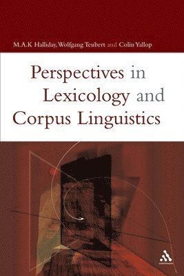 M.A.K. Halliday, Anna Cermakova, Wolfgang Teubert, Colin Yallop - Lexicology and Corpus Linguistics, Häftad