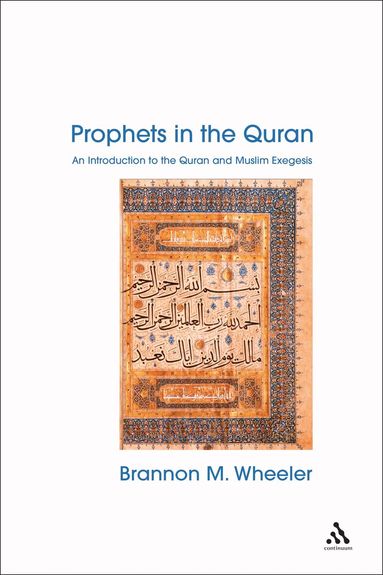 Brannon Wheeler - Prophets in the Quran, Häftad